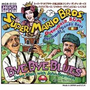 The Handy Dandy Boys / Janet Klein with John Reynolds  - Super Mario Bros. Overworld BGM / Bye Bye Blues