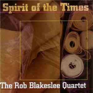 The Rob Blakeslee Quartet - Spirit Of The Times