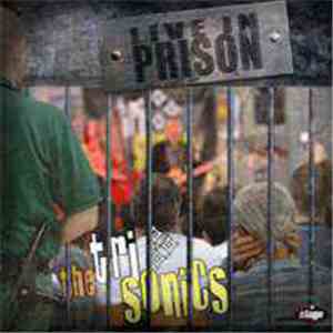 The Tri Sonics - Live In Prison