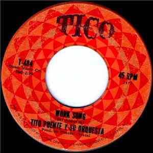 Tito Puente Y Su Orquesta - Work Song / Fat Mama