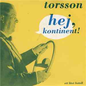 Torsson - Hej, Kontinent!