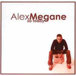 Alex Megane - So Today