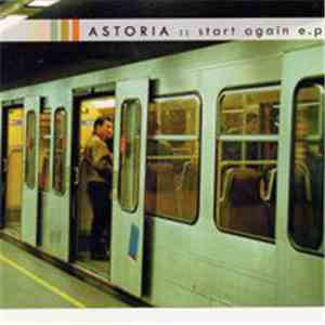 Astoria  - Start Again