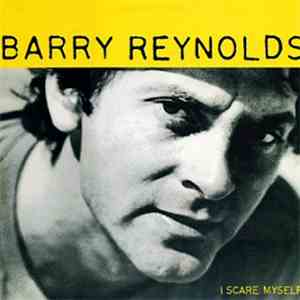 Barry Reynolds - I Scare Myself