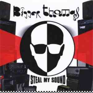 Bigger Thomas - Steal My Sound