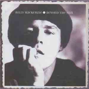 Billy MacKenzie - Beyond The Sun