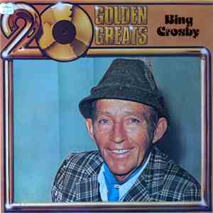 Bing Crosby - 20 Golden Greats