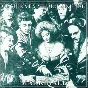 Camerata Mediolanense - Madrigali