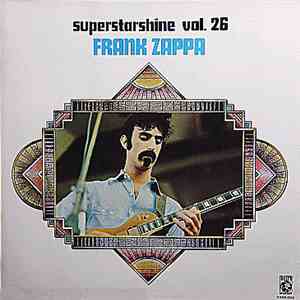 Frank Zappa - Superstarshine Vol. 26