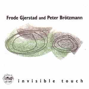 Frode Gjerstad and Peter Brötzmann - Invisible Touch