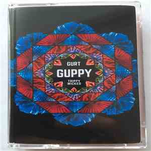 Gurt // Trippy Wicked - Guppy