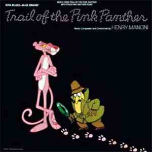 Henry Mancini - Music From Trail Of The Pink Panther And Other Pink Panther Films