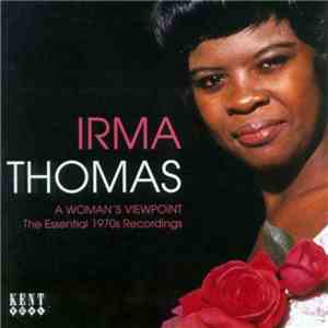 Irma Thomas - A Woman's Viewpoint - The Essential 1970s Recordings