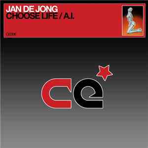 Jan De Jong  - Choose Life / A.I.