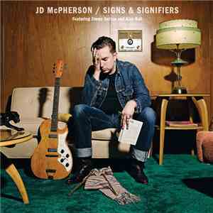 JD McPherson Featuring Jimmy Sutton and Alex Hall  - Signs & Signifiers