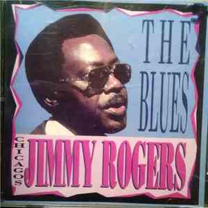 Jimmy Rogers - Chicago's Jimmy Rogers Sings The Blues