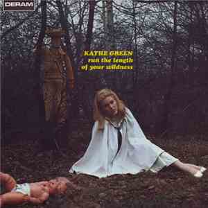 Kathe Green - Run The Length Of Your Wildness