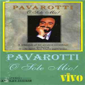 Luciano Pavarotti - O Sole Mio!