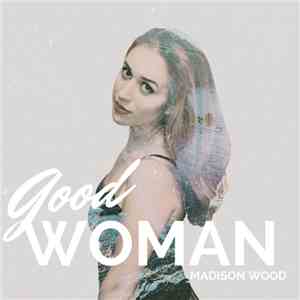 Madison Wood - Good Woman