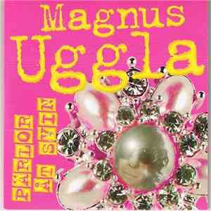 Magnus Uggla - Pärlor Åt Svin