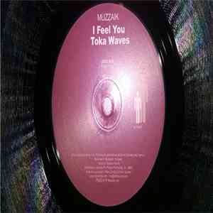 Muzzaik - I Feel You / Toka Waves