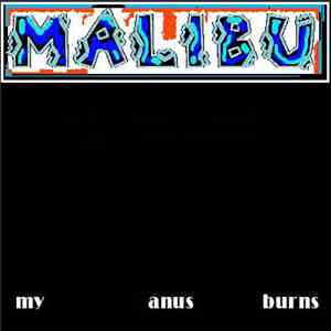 My Anus Burns - Malibu