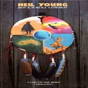 Neil Young - Rock'N'Roll Cowboy - A Life On The Road •1966/1994•