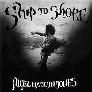 Nigel Mazlyn Jones - Ship To Shore
