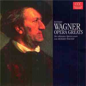 Richard Wagner - Opera Greats