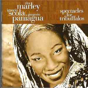 Rita Marley, Ignacio Scola, Gregorio Paniagua - Spectacles For Tribuffalos
