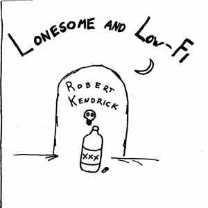 Robert Kendrick - Lonesome And Low-Fi