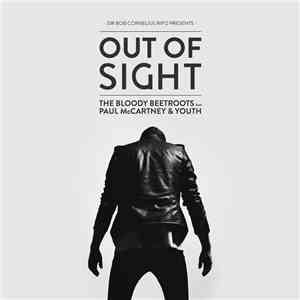 Sir Bob Cornelius Rifo Presents The Bloody Beetroots Feat. Paul McCartney & Youth - Out Of Sight