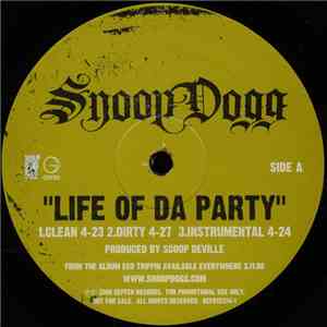 Snoop Dogg - Life Of Da Party / Neva Have 2 Worry