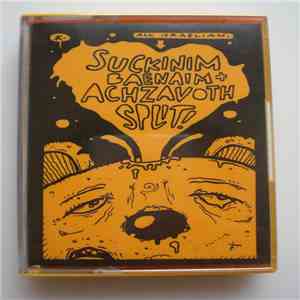 Suckinim Baenaim / Achzavoth - Suckinim Baenaim/Achzavoth Split!
