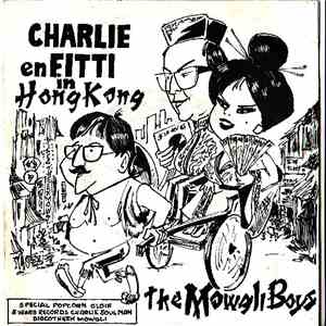 The Mowgli Boys - Charlie En Fitty In Hong Kong / Don't Walk Away From Me