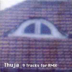 Thuja  - 9 Tracks For RMX