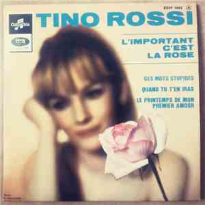 Tino Rossi - L'Important, C'Est La Rose