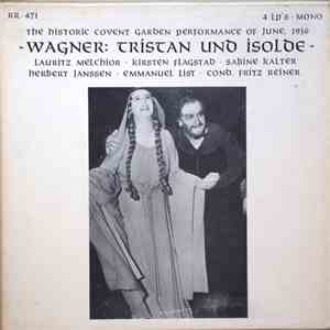 Wagner, Kirsten Flagstad, Lauritz Melchior, Chorus Of The Royal Opera House, Covent Garden, London Philharmonic Orchestra, Fritz Reiner - Tristan Und Isolde