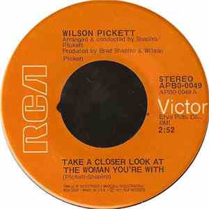 Wilson Pickett - Take A Closer Look At The Woman You're With