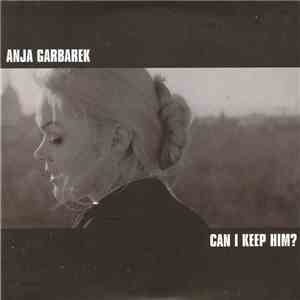 Anja Garbarek - Can I Keep Him?