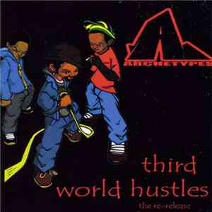 Archetypes - Third World Hustles - The Re-release