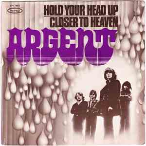 Argent - Hold Your Head Up / Closer To Heaven