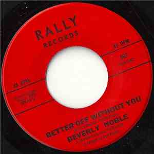 Beverly Noble - Better Off Without You / Love Of My Life