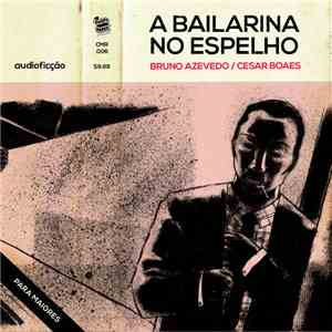 Bruno Azevêdo, César Boaes - A Bailarina No Espelho