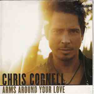 Chris Cornell - Arms Around Your Love