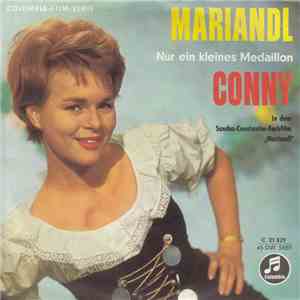 Conny - Mariandl / Nur Ein Kleines Medaillon