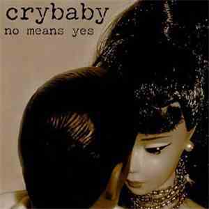 Crybaby - No Means Yes