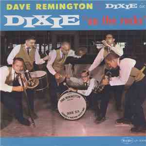 Dave Remington And The Dixie Six - Dixie On The Rocks