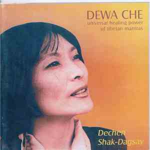 Dechen Shak-Dagsay - Dewa Che - Universal Healing Power Of Tibetan Mantras