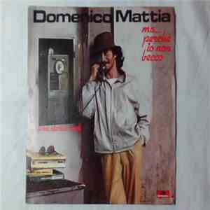 Domenico Mattia - Ma...Perchè Io Non Becco